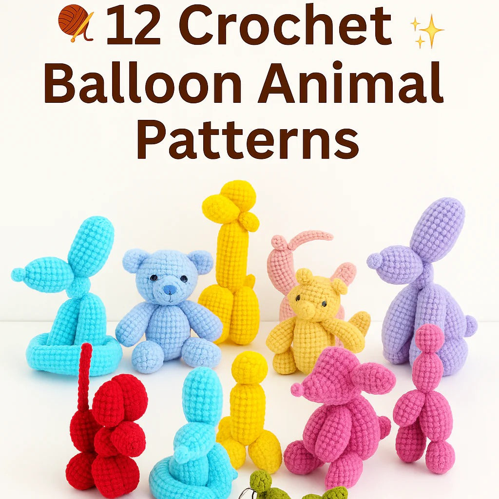12 Crochet Balloon Animal Patterns – Amigurumi PDF for Beginners