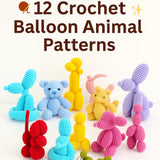 12 Crochet Balloon Animal Patterns – Amigurumi PDF for Beginners